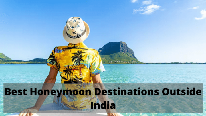Honeymoon Destinations Outside India